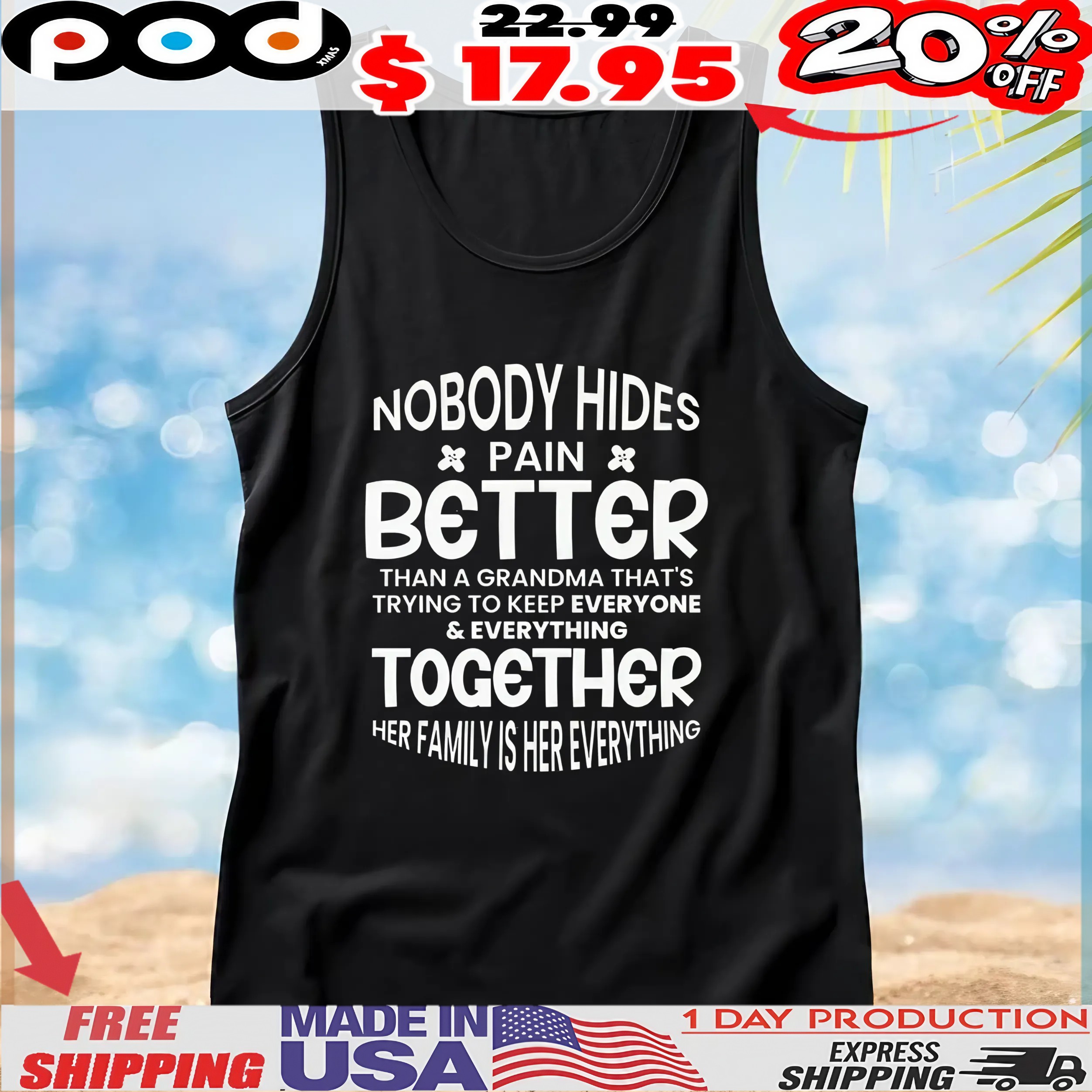 Nobody Hides Pain Better Than A Grandma That's Trying To Keep Everyone and Everything Together Her Family Is Her Everything T Shirt