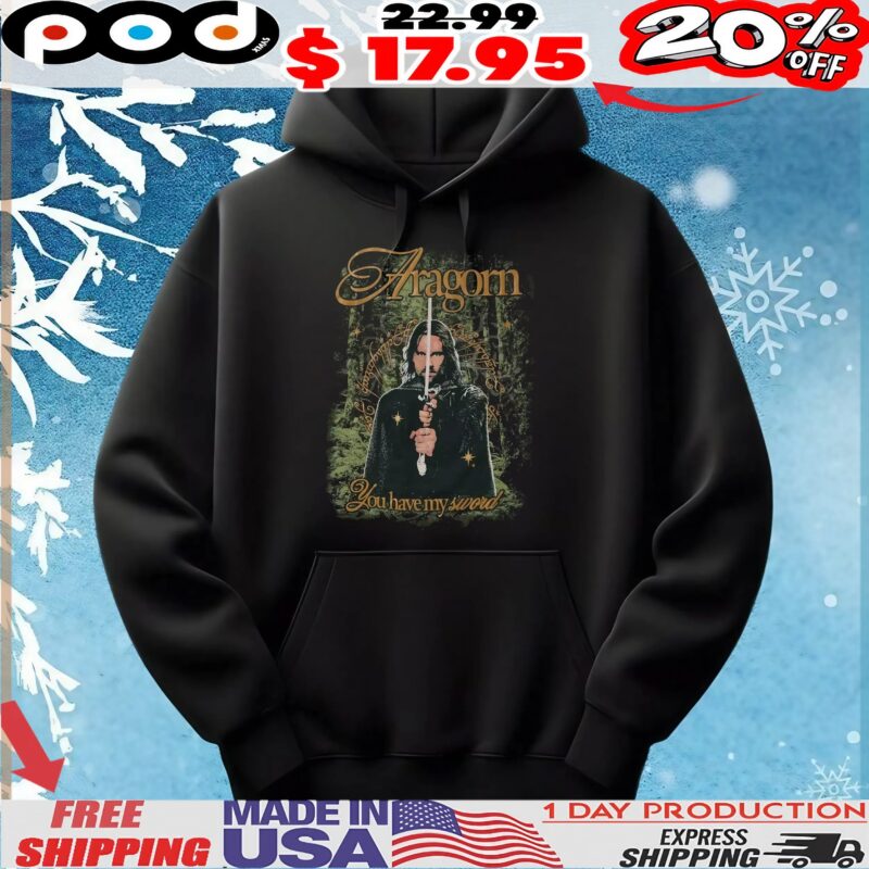 The Lord Of The Rings Aragorn You Have My Sword Vintage T Shirt The Lord Of The Rings Aragorn You Have My Sword Vintage T Shirt