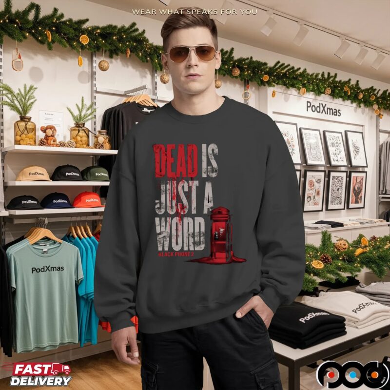 Black Phone 2 Dead Is Just A Word Spooky Halloween T Shirt