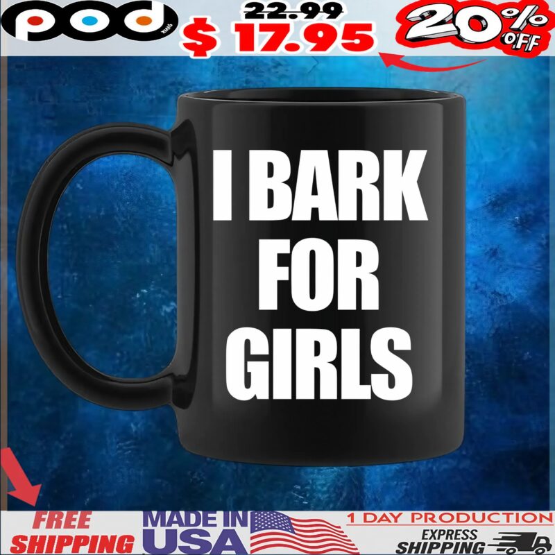 I Bark For Girls T Shirt