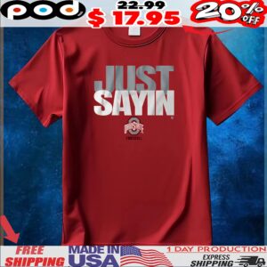 Ohio State Football Julian Sayin Just Sayin' T Shirt