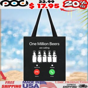 One Million Beers Are Calling Funny T Shirt