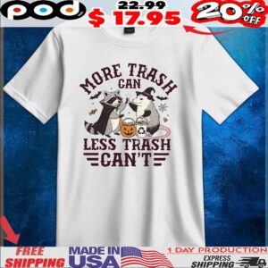 Opossum More Trash Can Less Trash Can't Halloween T Shirt