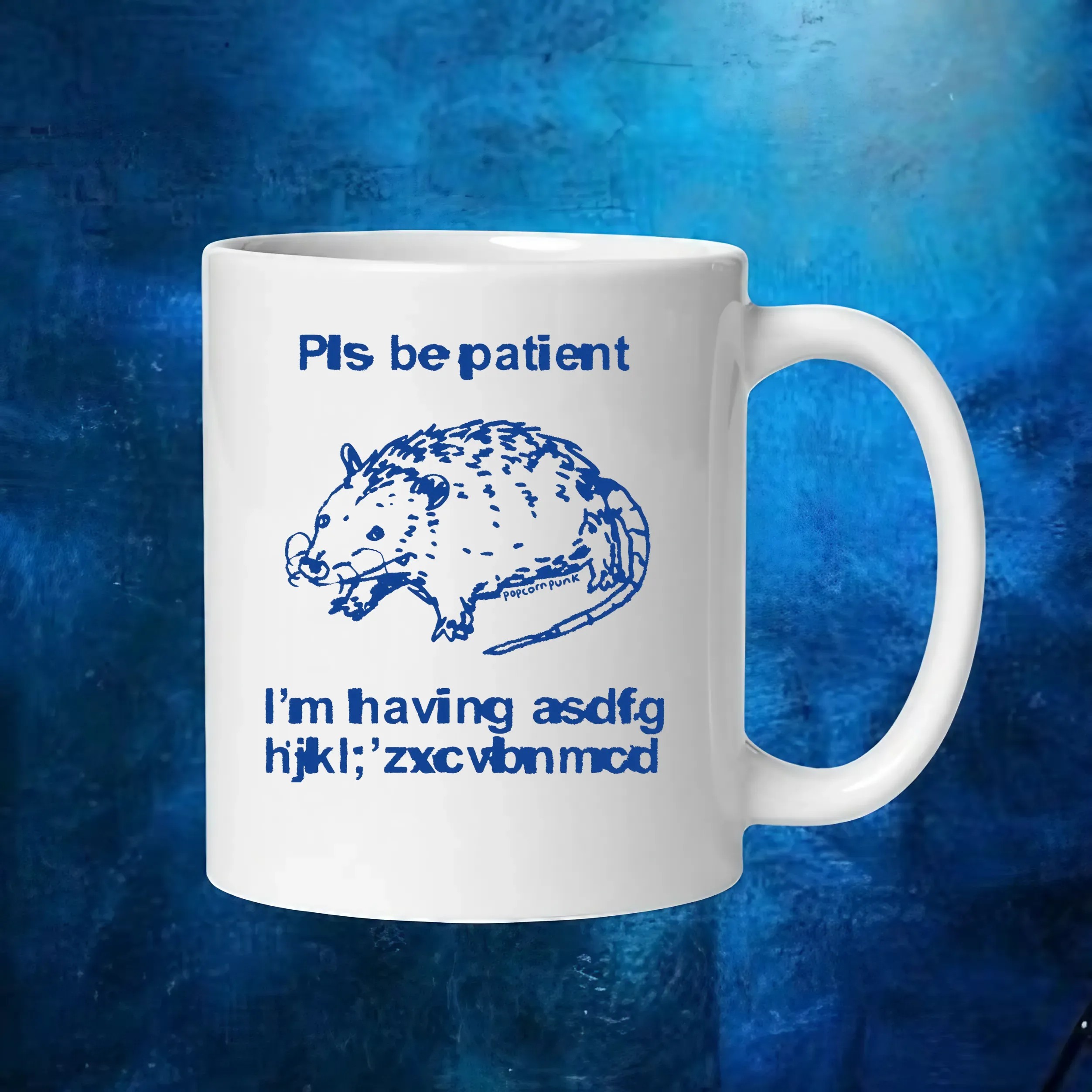 Opossum Pls Be Patient Popcorn Punk I'm Having Asdfg Hijkl'zxcvbnmcid T Shirt