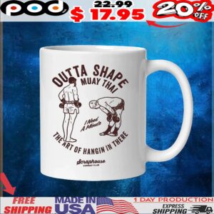 Outta Shape Muay Thai The Art Of Hangin In There I Need A Minute T Shirt