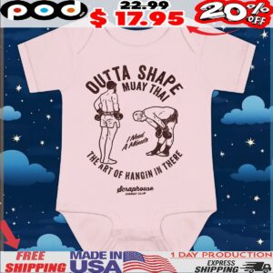 Outta Shape Muay Thai The Art Of Hangin In There I Need A Minute T Shirt