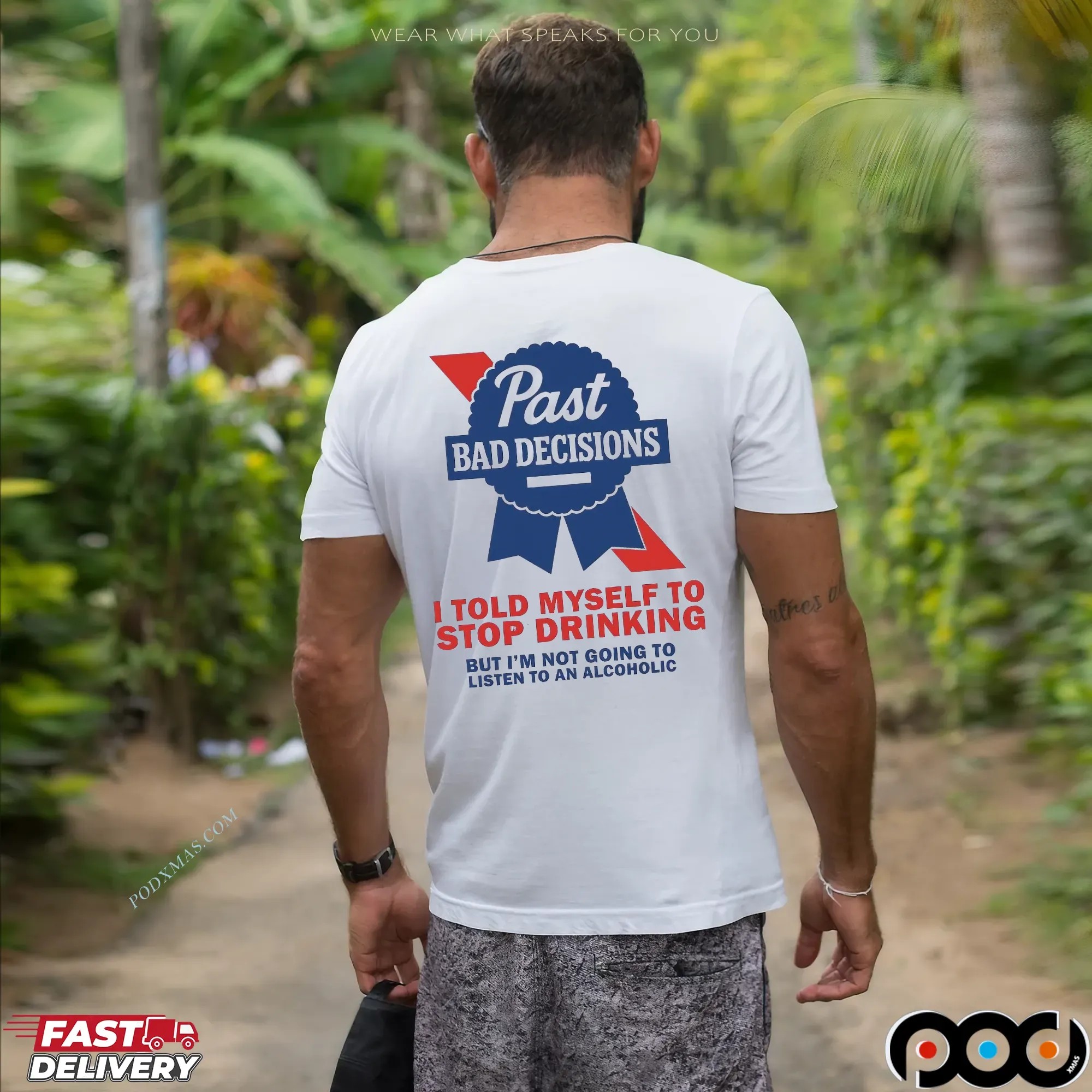 Past Bad Decisions I Told Myself To Stop Drinking But I Am Not Going To Listen To An Alcoholic Statement T Shirt