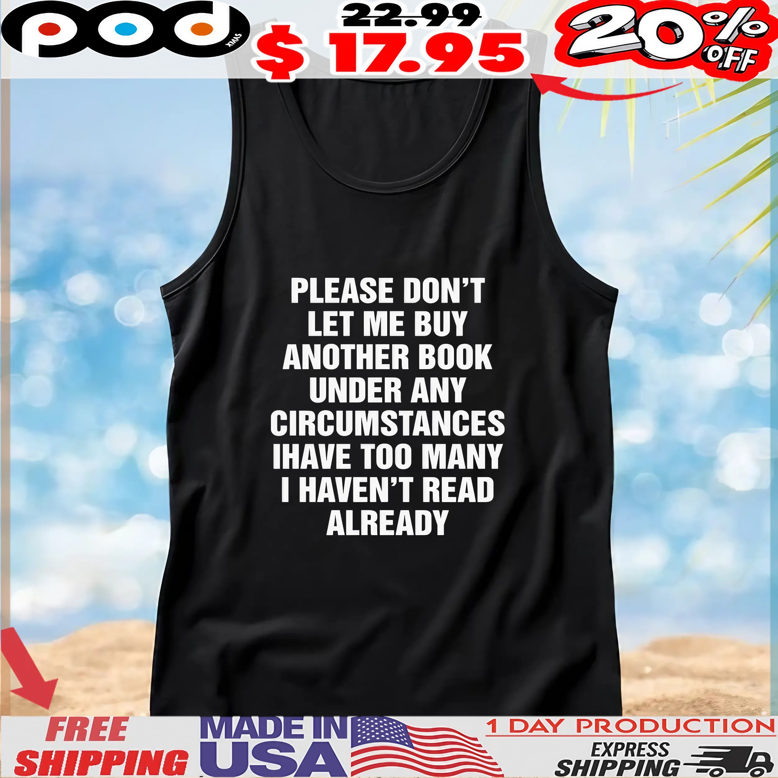 Please Don't Let Me Buy Another Book Under Any Circumstances Have Too Many I Haven't Read Already T Shirt