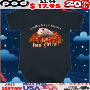 Possum Goodbye Hot Girl Summer Hello Feral Girl Fall Memes T Shirt