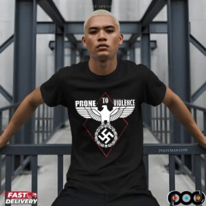 Prone To Violence Nazi T Shirt