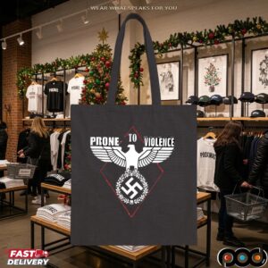 Prone To Violence Nazi T Shirt
