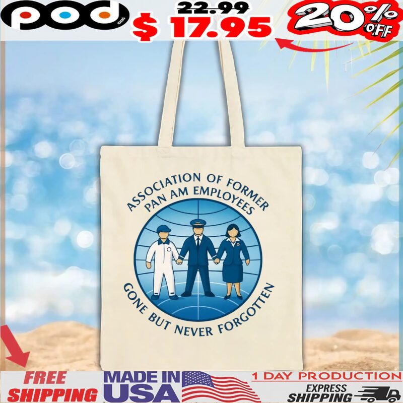 Association of Former Pan Am Employees Gone But Never Forgotten T Shirt