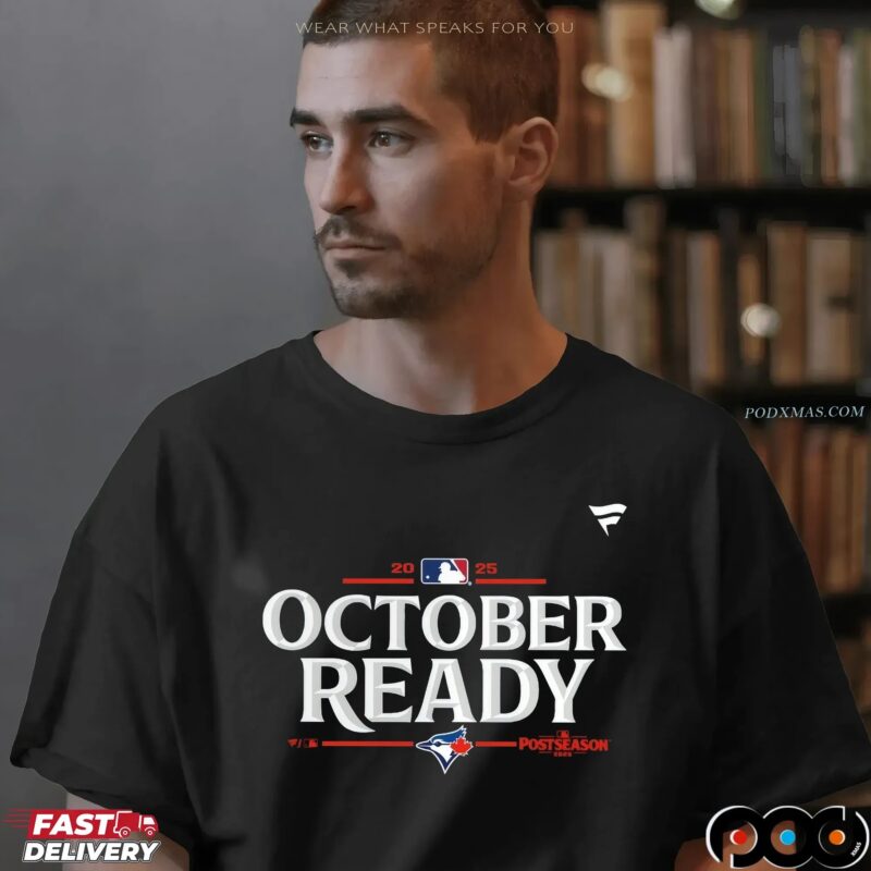 Toronto Blue Jays October Ready MLB 2025 Postseason T Shirt