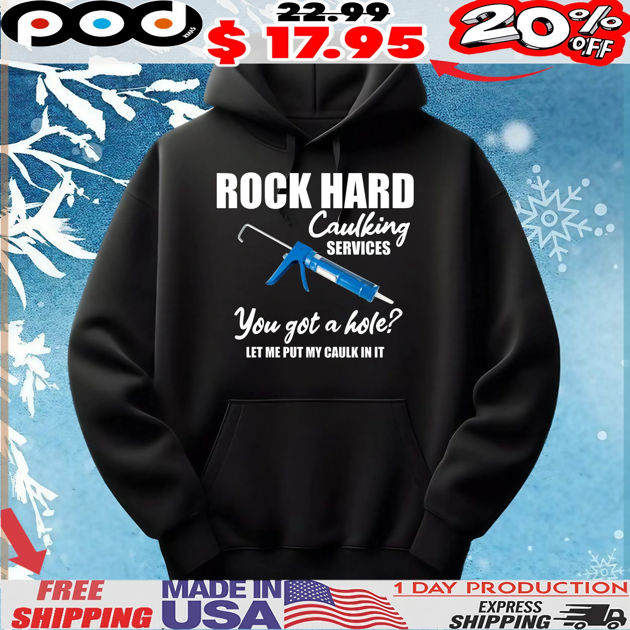 Rock Hard Caulking Services You Got A Hole Let Me Put My Caulk In It T Shirt