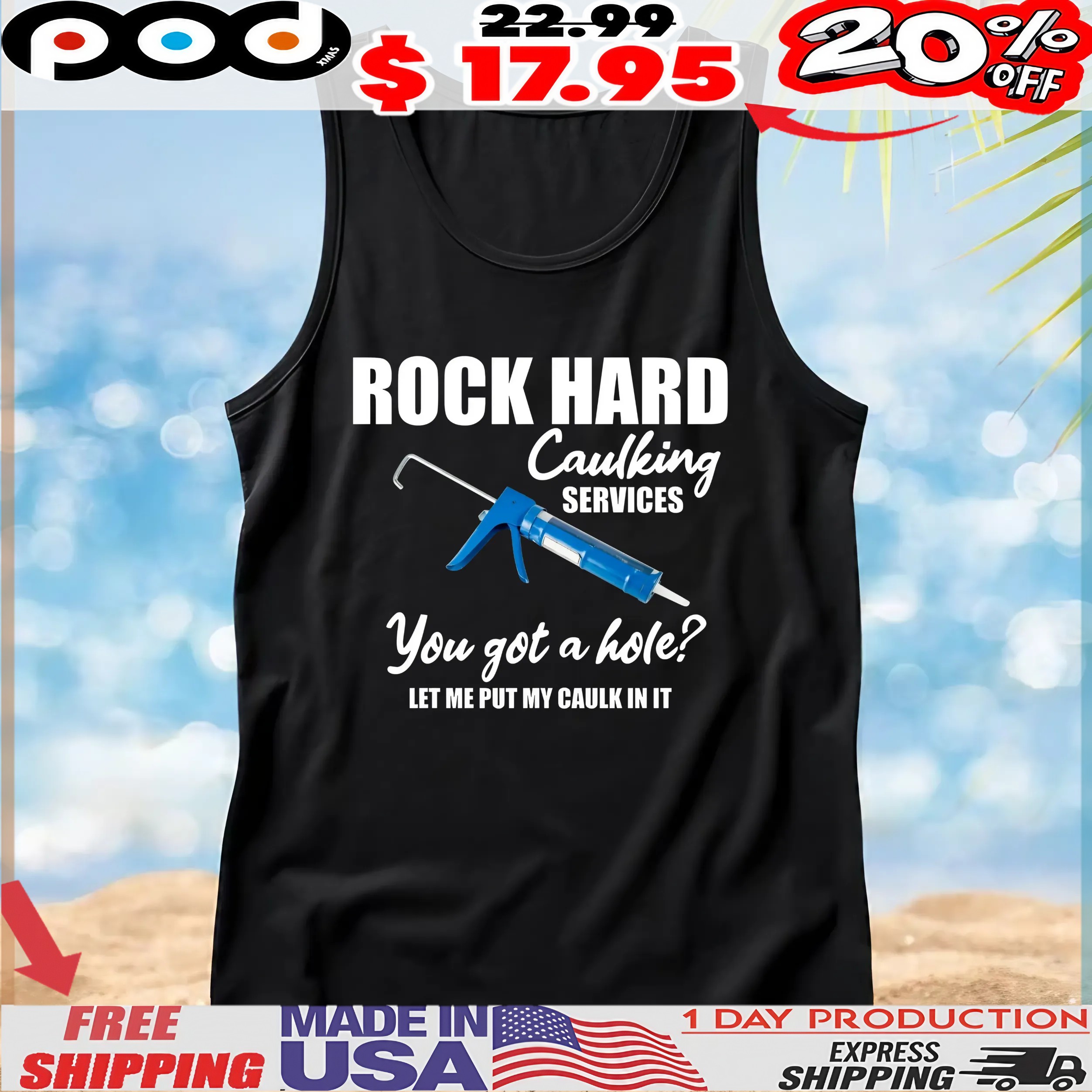 Rock Hard Caulking Services You Got A Hole Let Me Put My Caulk In It T Shirt