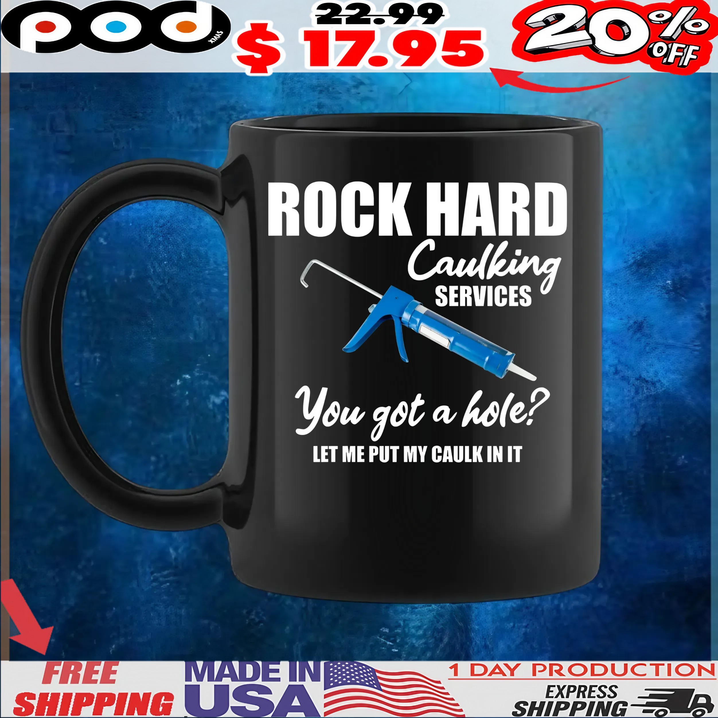 Rock Hard Caulking Services You Got A Hole Let Me Put My Caulk In It T Shirt