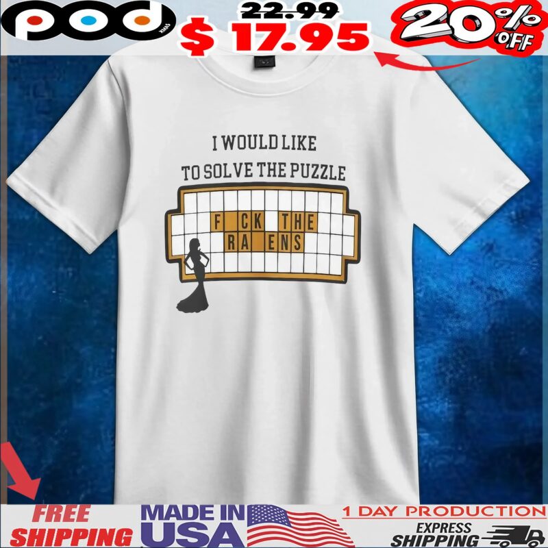 Pittsburgh Steelers Football I Would Like To Solve The Puzzle Fuck The Ravens T Shirt