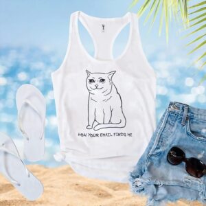 Sad Cat Email How Your Email Finds Me T Shirt