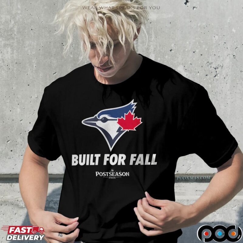 Toronto Blue Jays MLB 2025 Postseason Built For Fall T Shirt