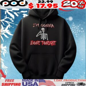 Skeleton I'm Gonna Bone Tonight T Shirt