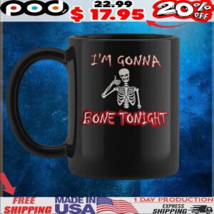 Skeleton I'm Gonna Bone Tonight T Shirt