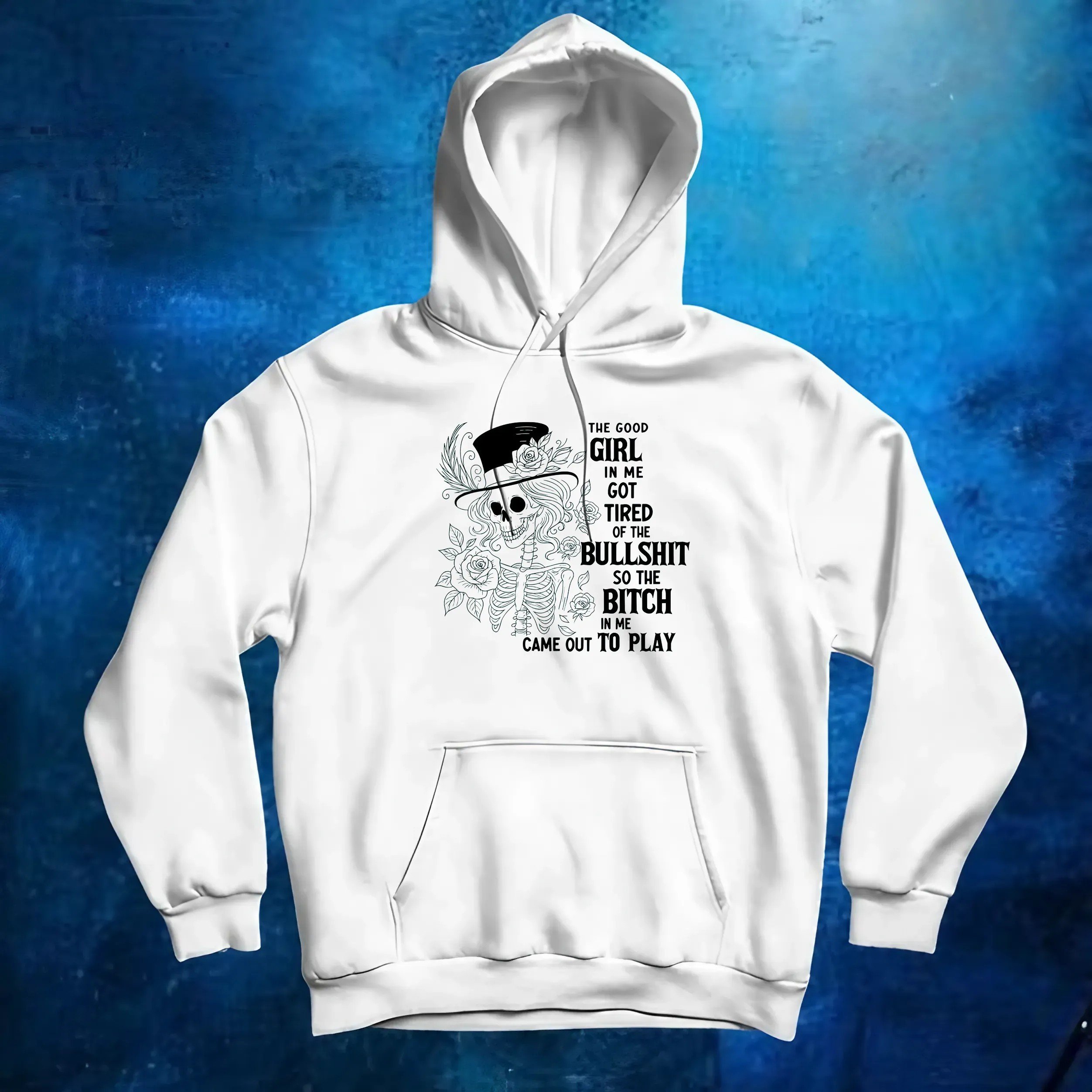 Skeleton The Good Girl In Me Got Tired Of The Bullshit So The Bitch In Me Came Out To Play T Shirt Skeleton The Good Girl In Me Got Tired Of The Bullshit So The Bitch In Me Came Out To Play T Shirt