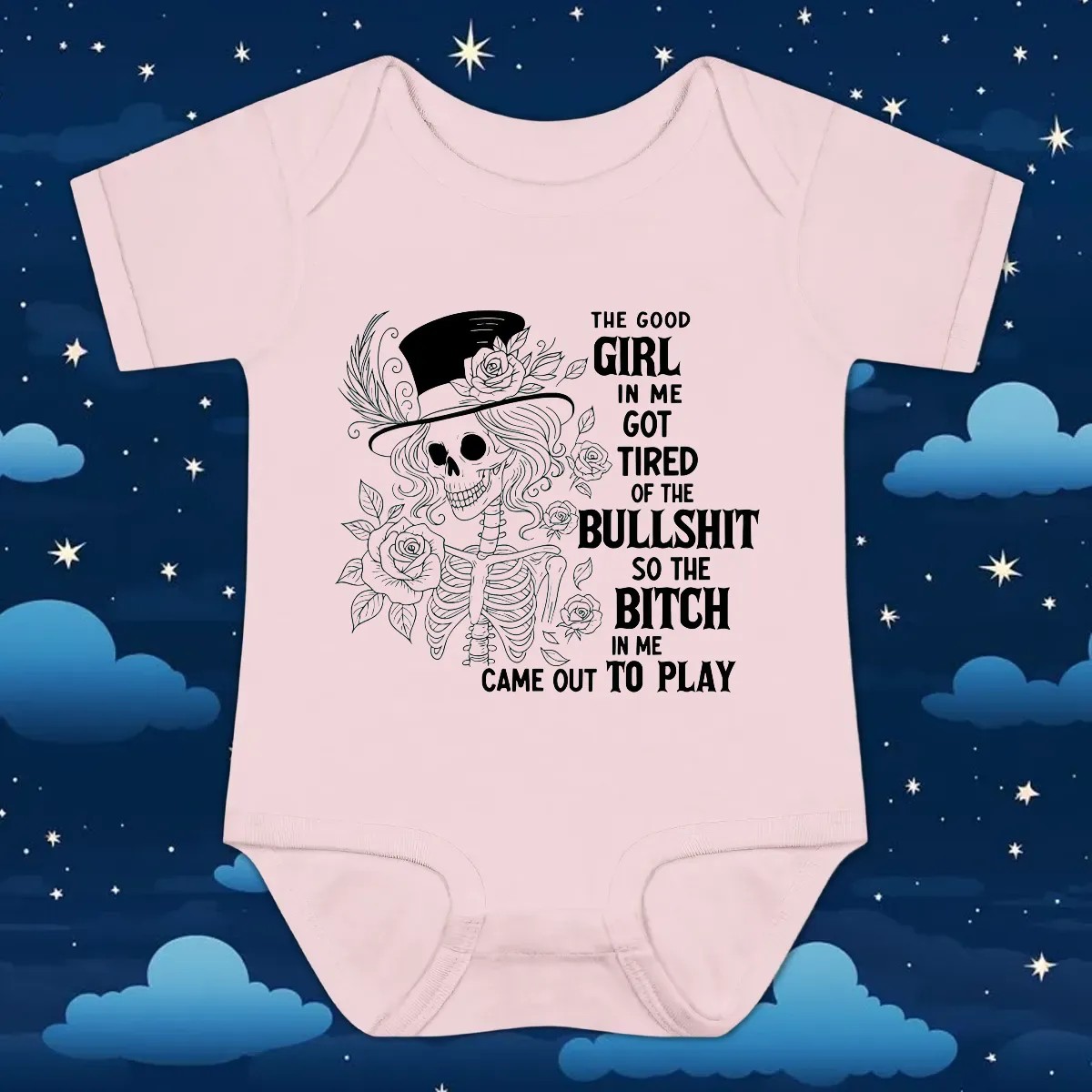 Skeleton The Good Girl In Me Got Tired Of The Bullshit So The Bitch In Me Came Out To Play T Shirt Skeleton The Good Girl In Me Got Tired Of The Bullshit So The Bitch In Me Came Out To Play T Shirt