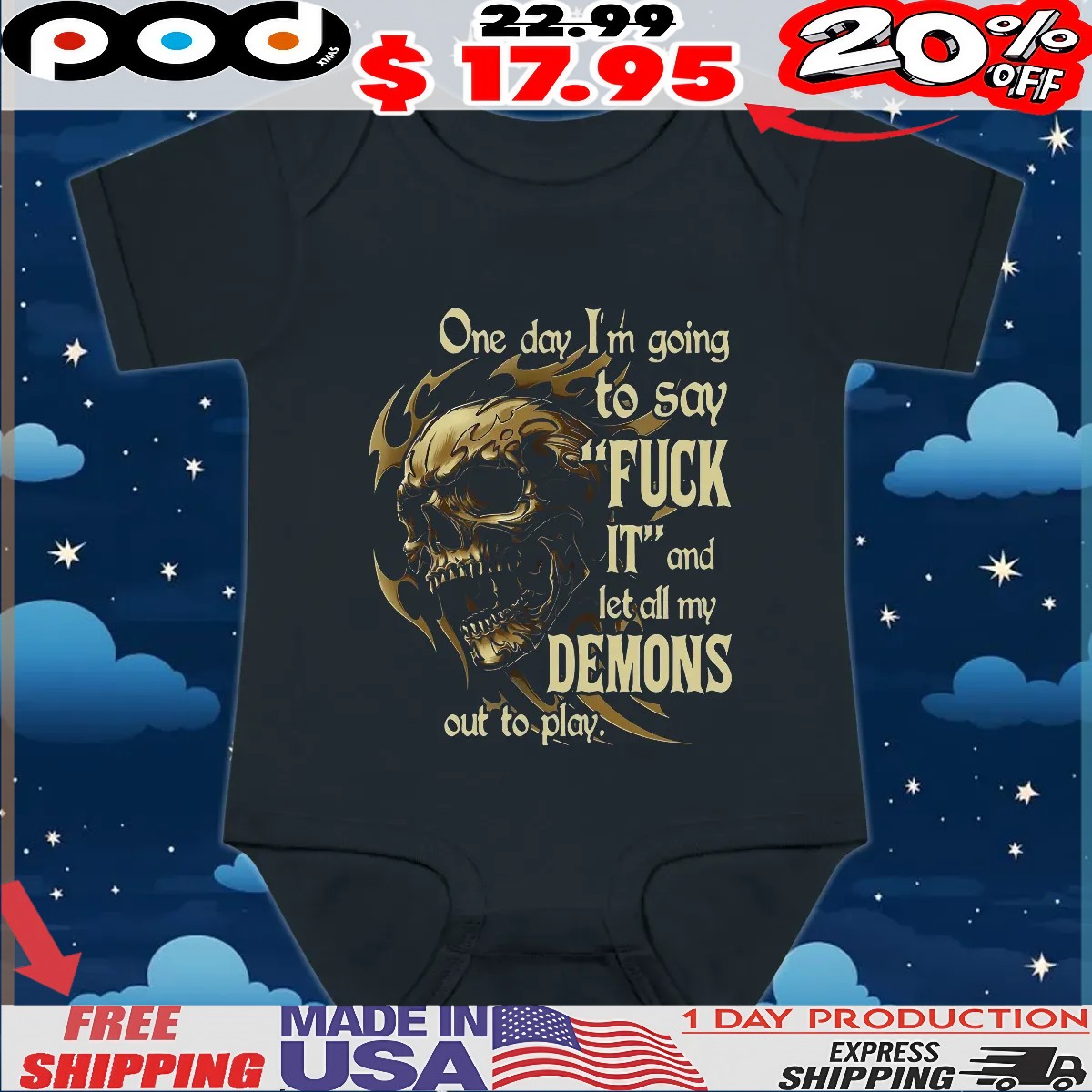 Skull One Day I'm Going To Say Fuck It And Let All My Demons Out To Play T Shirt