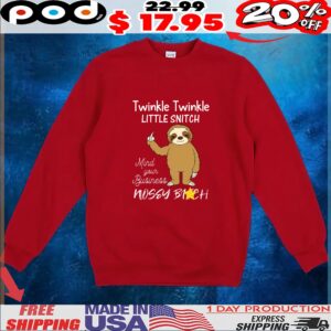 Sloth Twinkle Twinkle Little Snitch Mind Your Business Nosey Bich 2025 T Shirt