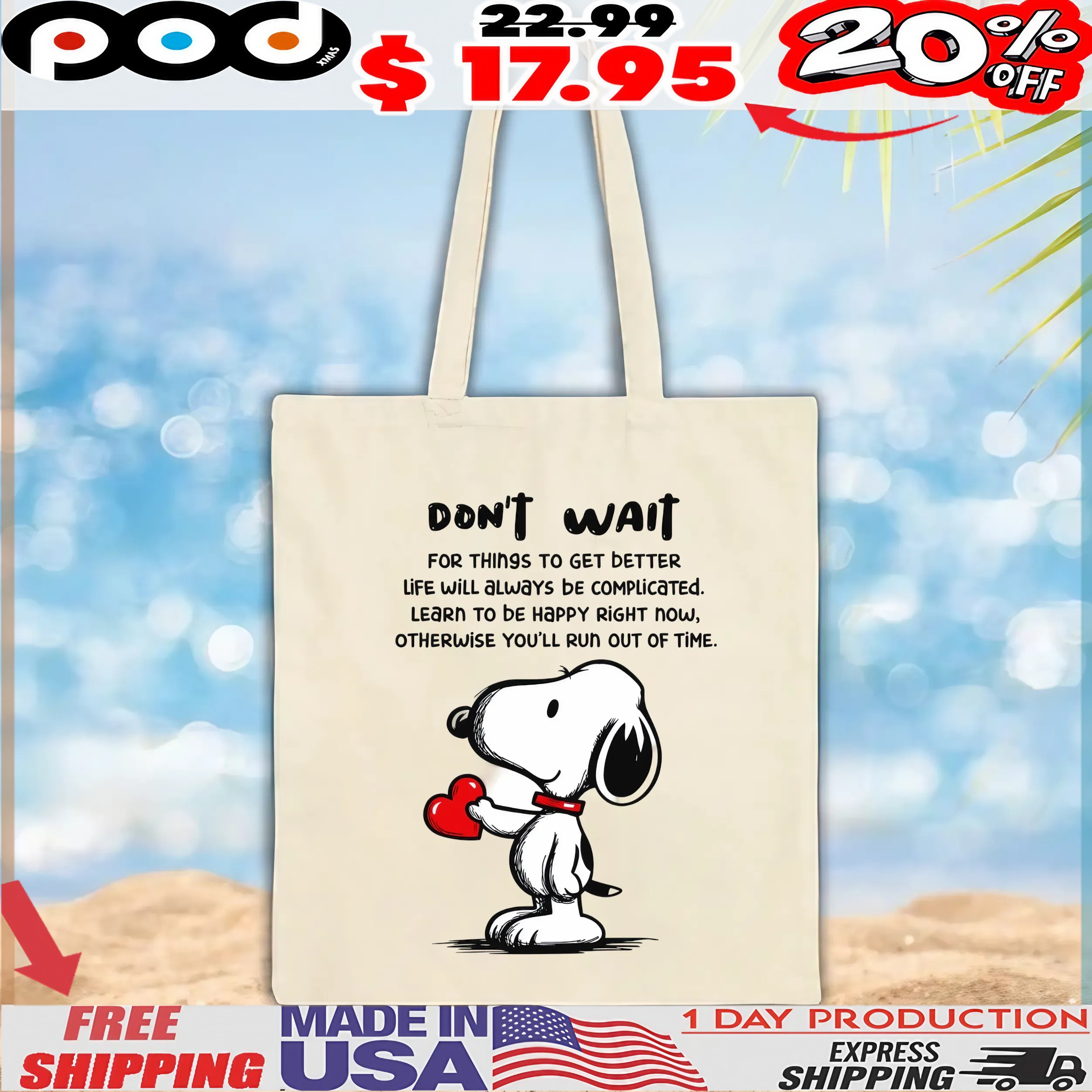 Snoopy Don't Wait For Things To Get Better Life Will Always Be Complicated Learn To Be Happy Right Now, Otherwise You'll Run Out Of Time T Shirt
