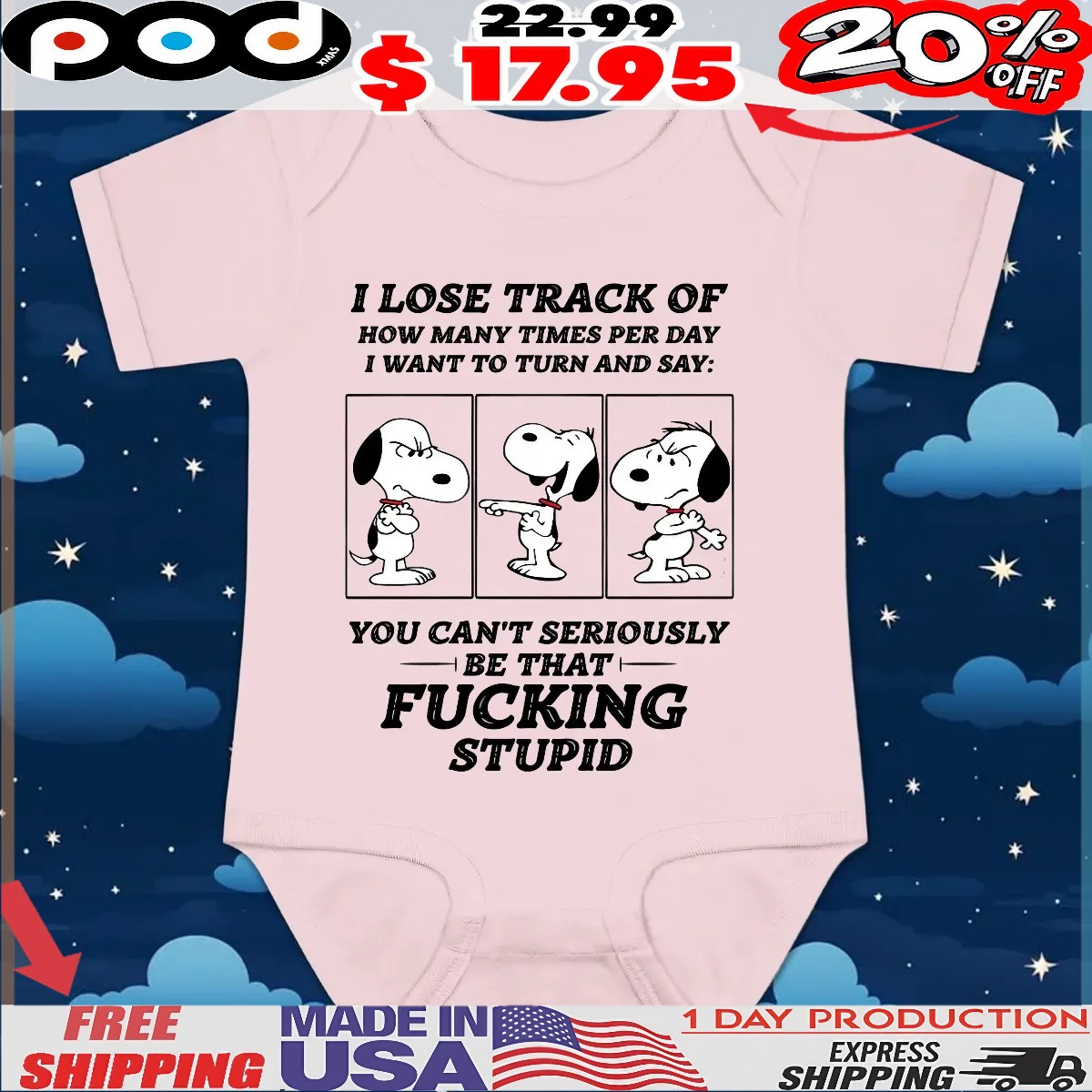 Snoopy Peanuts I Lose Track Of How Many Times Per Day I Want To Turn And Say You Can't Seriously Be That Fucking Stupid T Shirt Snoopy Peanuts I Lose Track Of How Many Times Per Day I Want To Turn And Say You Can't Seriously Be That Fucking Stupid T Shirt
