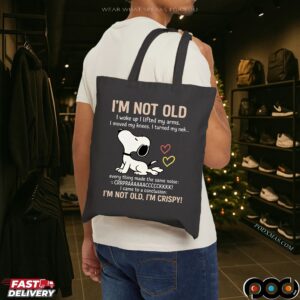 Snoopy Stretching I'm Not Old I Woke Up I Lifted My Arms I Move My Knees Every Thing Made The Same Noise I'm Crispy T Shirt