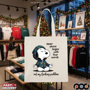 Snoopy The Peanuts Inner Peace Begins With Four Words not My Fucking Problem Meme T Shirt