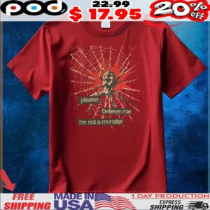 Spire Please Believe Me I'm Not A Monster T Shirt