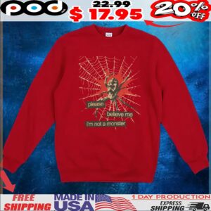 Spire Please Believe Me I'm Not A Monster T Shirt