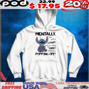 Stitch Mentally I_m Just A Corner Of A Fitted Sheet That Keeps Popping Off Meme T Shirt