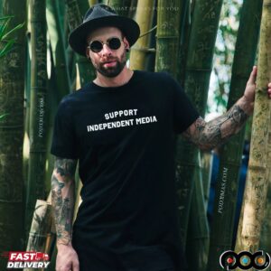 Support Independent Media T Shirt