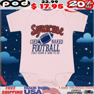 Syracuse Coed Naked Football First Down And Skin To Go T Shirt