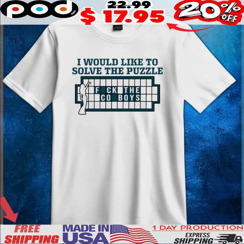 I Would Like To Solve The Puzzle Fuck The Cowboys Meme Graphic T Shirt