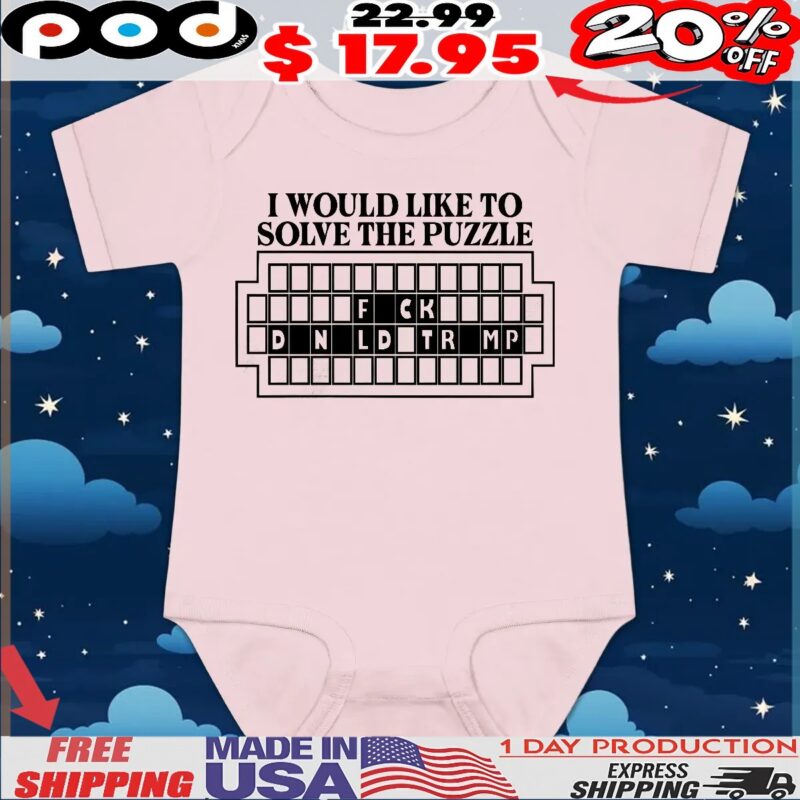 I Would Like to Solve the Puzzle Fck Donald Trump T Shirt