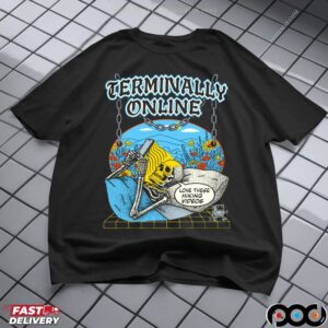 Terminally Online Skeleton On Bed Love These Hiking Videos T Shirt