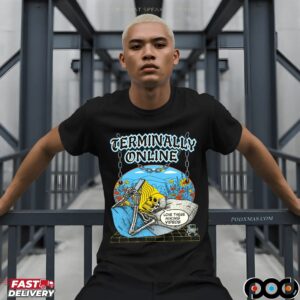 Terminally Online Skeleton On Bed Love These Hiking Videos T Shirt