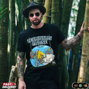 Terminally Online Skeleton On Bed Love These Hiking Videos T Shirt