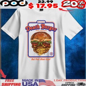 The Original Death Burger Family Restaurants Bad Food Made Good Halloween T Shirt