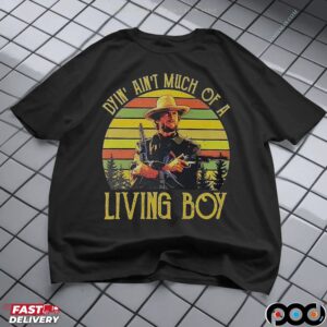 The Outlaw Josey Wales Dying Ain't Much Of Living Boy Vintage T Shirt