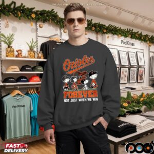 The Peanuts Friends Baltimore Orioles Show Forever Not Just When We Win Baseball Snoopy Charlie Brown T Shirt