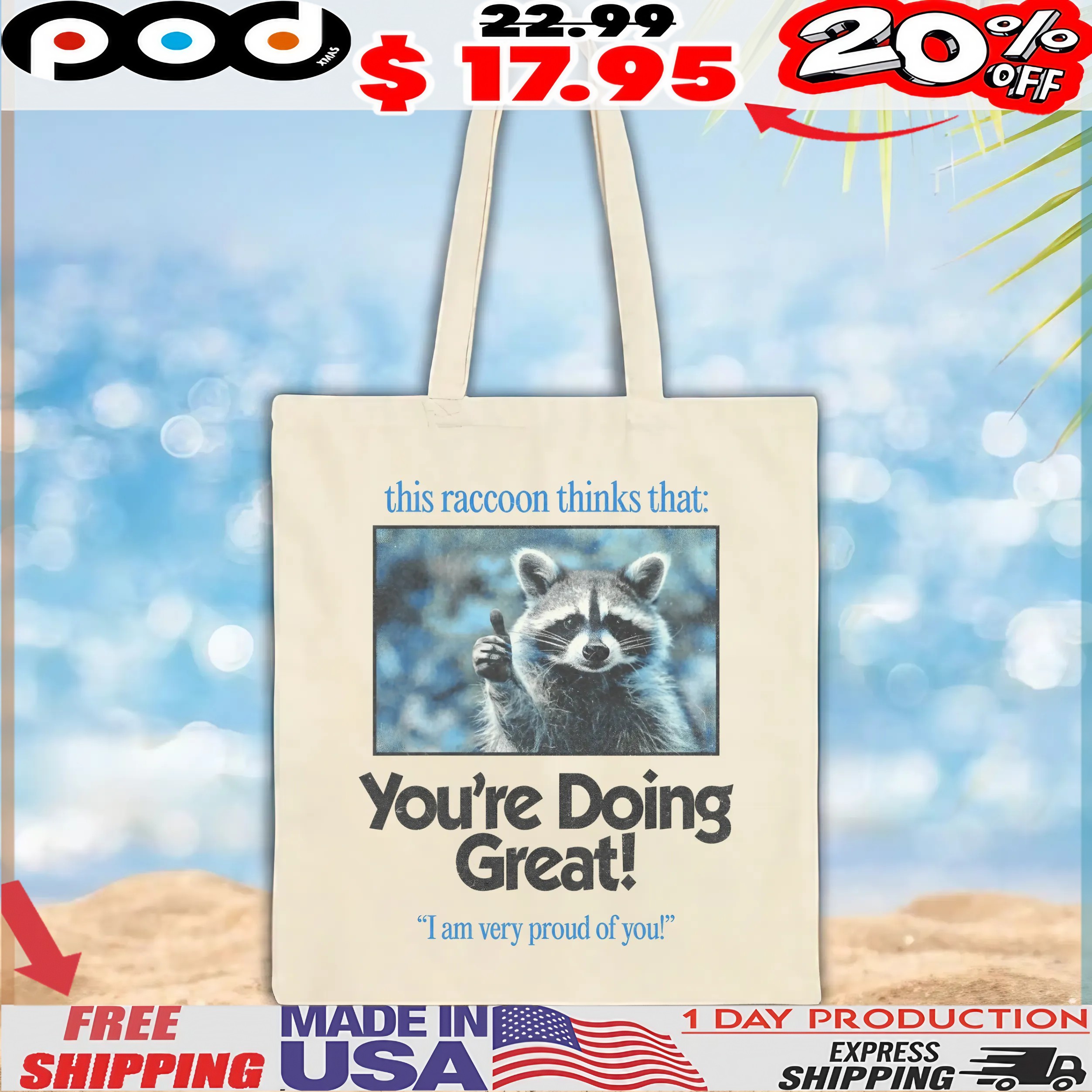 This Raccoon Thinks That You're Doing Great I Am Very Proud Of You T Shirt