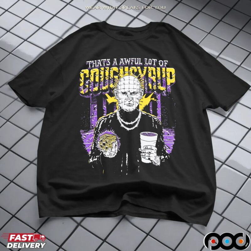 That’s A Awful Lot Of Cough Syrup Hellraiser Halloween T Shirt