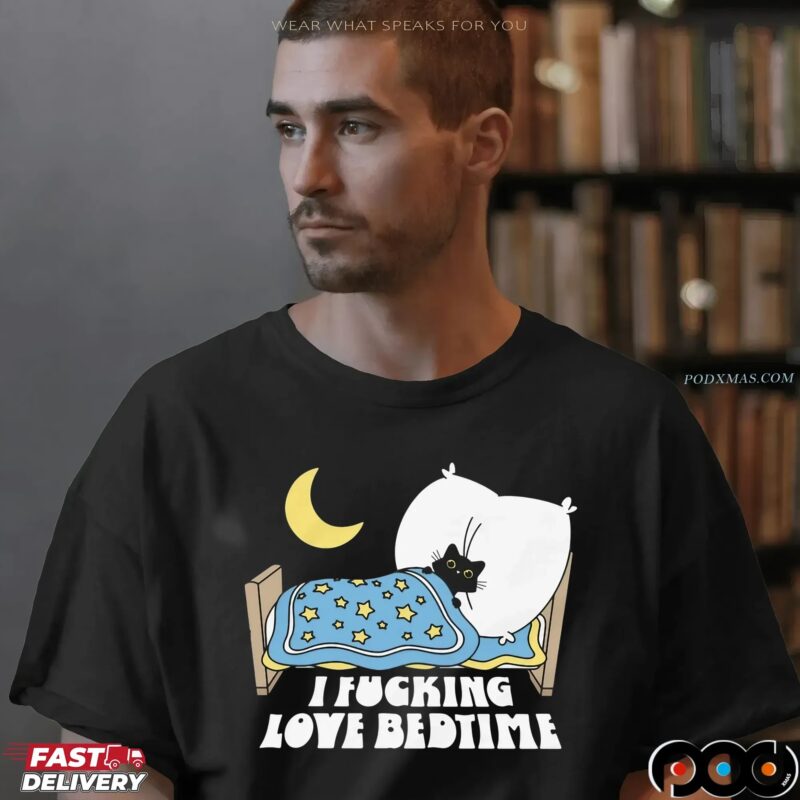 I Fucking Love Bedtime Black Cat T Shirt