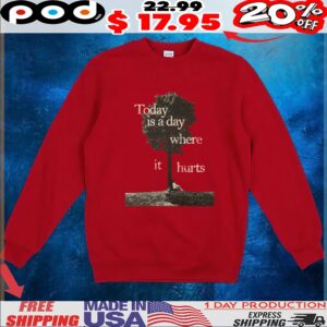 Today Is A Day Where It Hurts Tree T Shirt